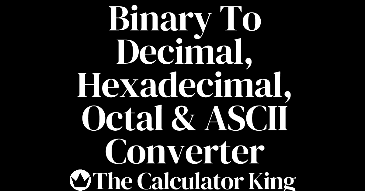 Translate binary to decimal hexidecimal octal ascii or unicode