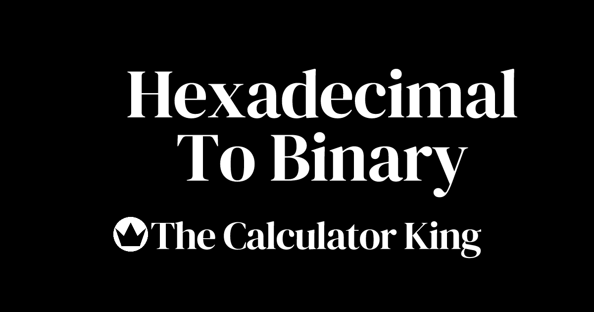 Convert Hexadecimal to Binary | Steps & Examples