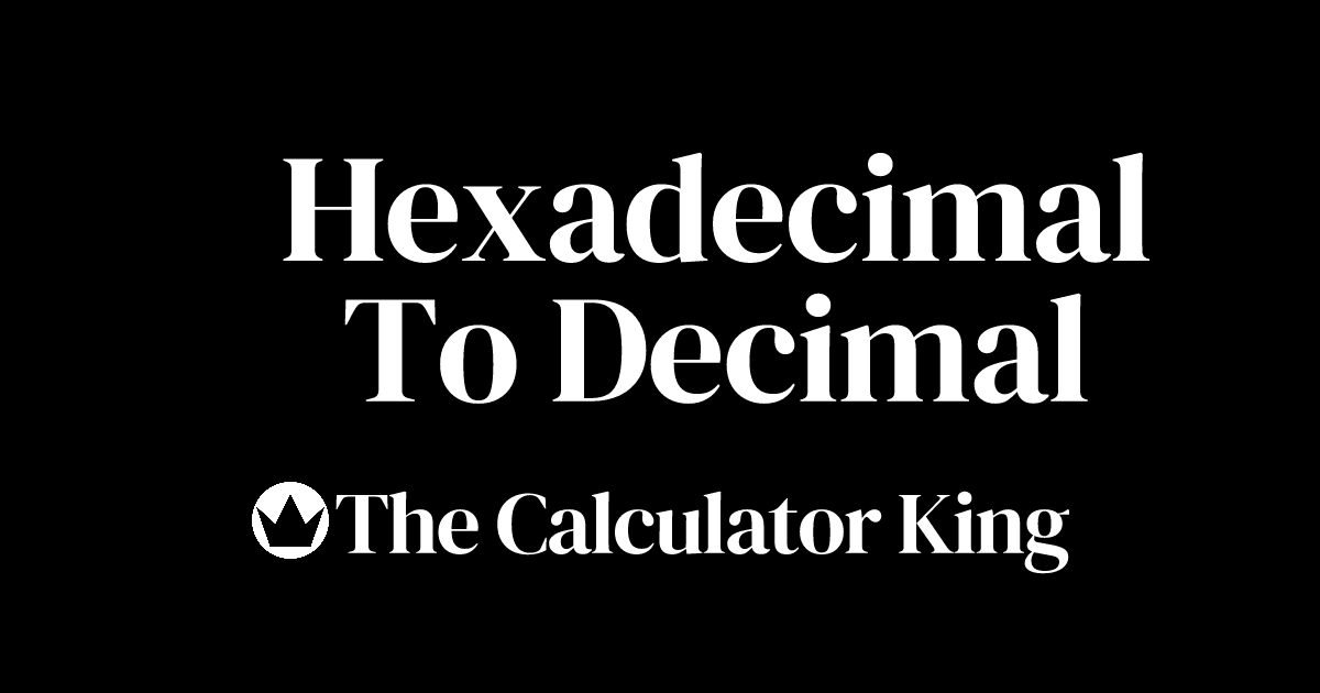 Convert Hexadecimal to Decimal | Steps & Examples