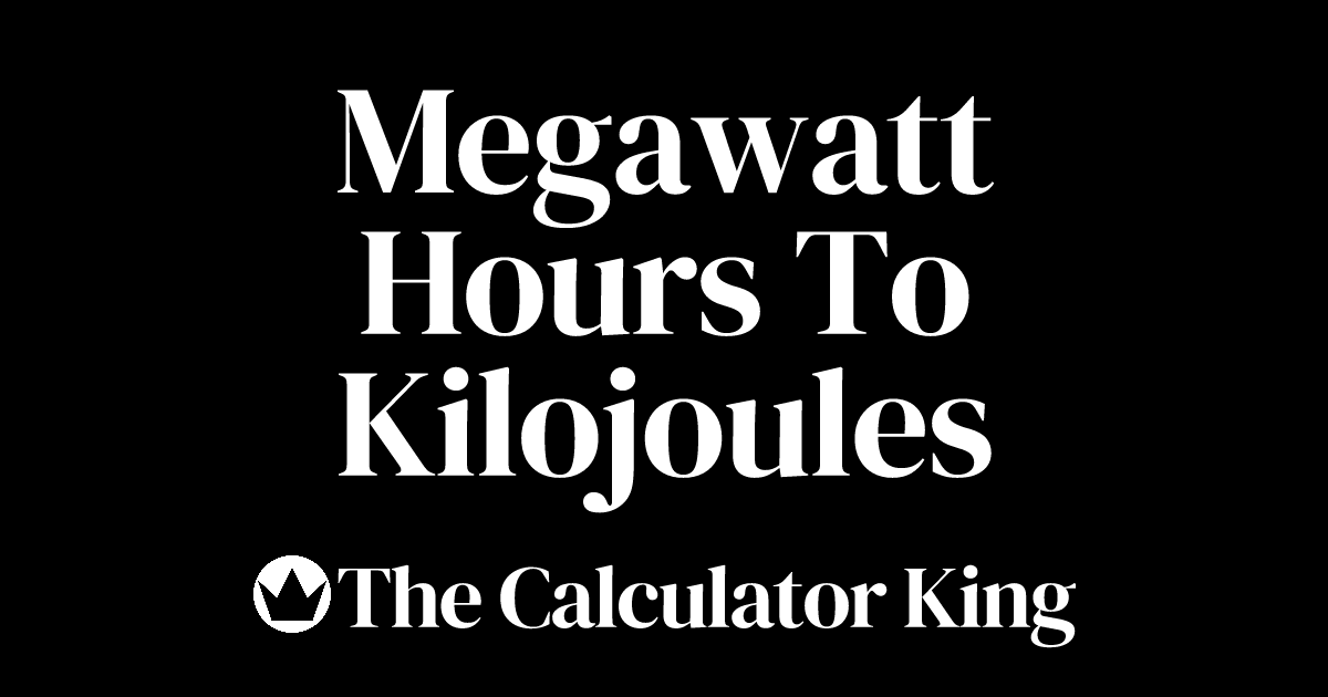 Convert Megawatt Hours to Kilojoules (MWh to kJ) Examples & Steps