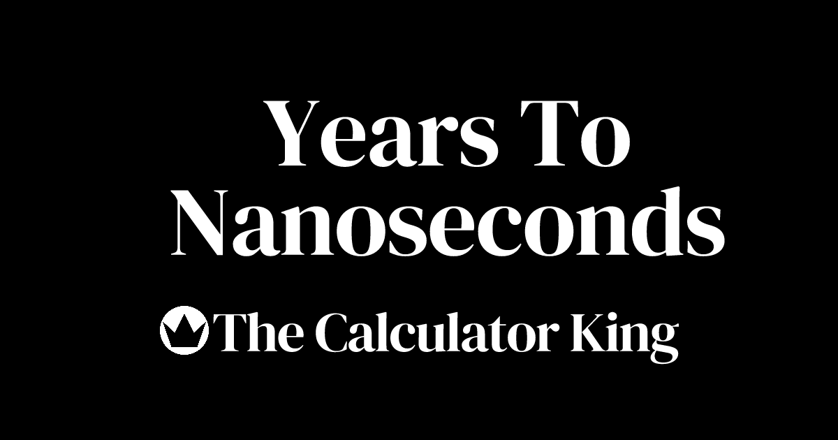 convert-years-to-nanoseconds-yr-to-ns-examples-steps